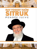 Rav Yossef-'Haïm Sitruk : Pensée juive - Rav Yossef-'Haïm Sitruk