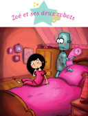 Zoé et ses deux robots - Agnès Laroche