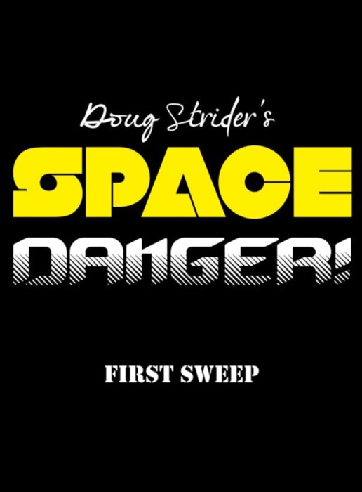 Space Danger! First Sweep (Short Story)