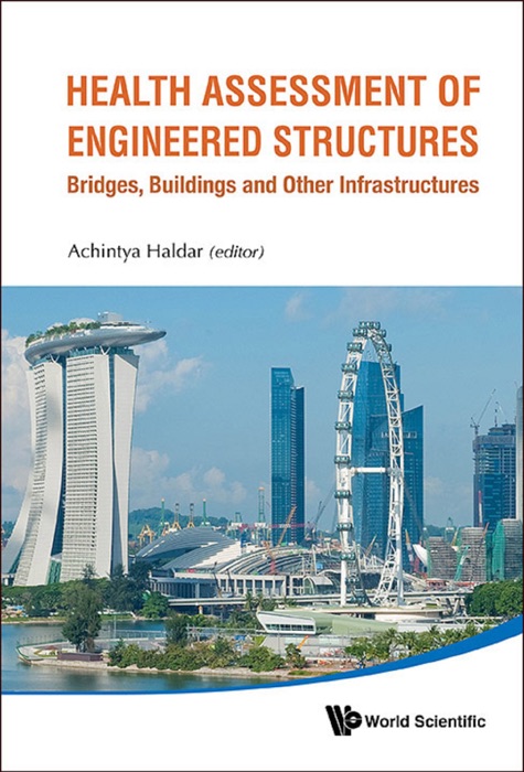 Health Assessment of Engineered Structures: Bridges, Buildings and Other Infrastructures