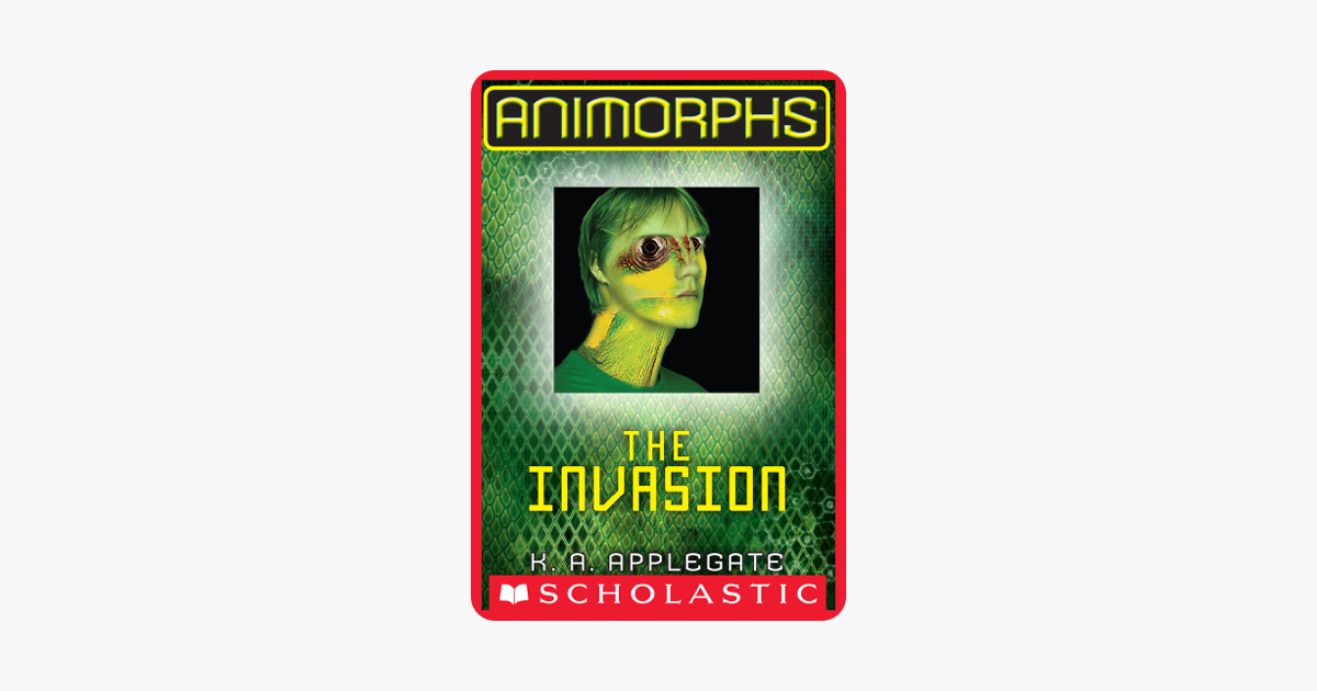 The Invasion (Animorphs #1) - K.A. Applegate The Invasion (Animorphs #1) - K.A. Applegate