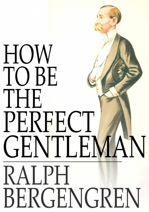 How to Be the Perfect Gentleman