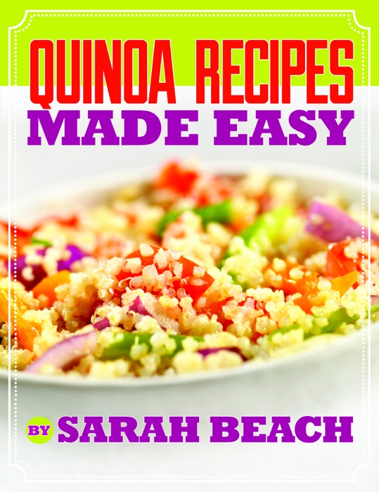 Quinoa Recipes Made Easy