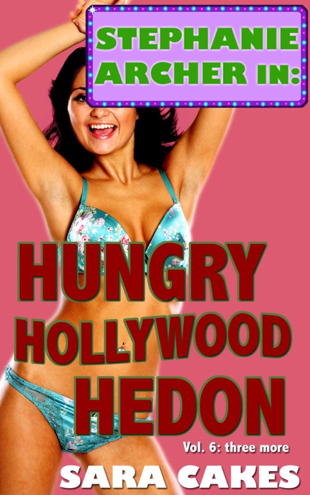 Hungry Hollywood Hedon (Stephanie's Sexy Stories, #6)