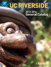 University of California, Riverside General Catalog 2013-2014