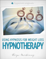 Eliza Martinez - Hypnotherapy: Using Hypnosis for Weight Loss artwork