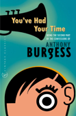 You've Had Your Time - Anthony Burgess