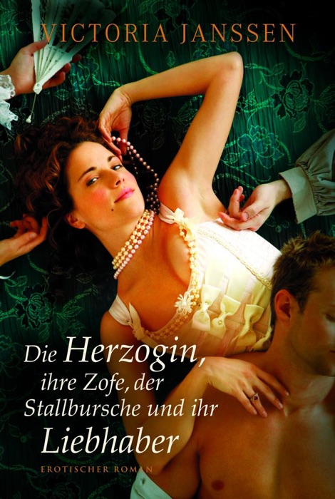 Die Herzogin, ihre Zofe, der Stallbursche und ihr Liebhaber