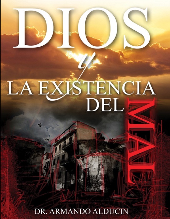 DIOS Y LA EXISTENCIA DEL MAL