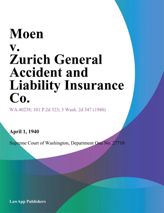 Moen v. Zurich General Accident and Liability Insurance Co.