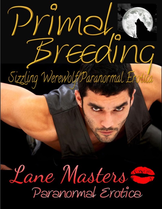Primal Breeding: Sizzling Werewolf/Paranormal Erotica