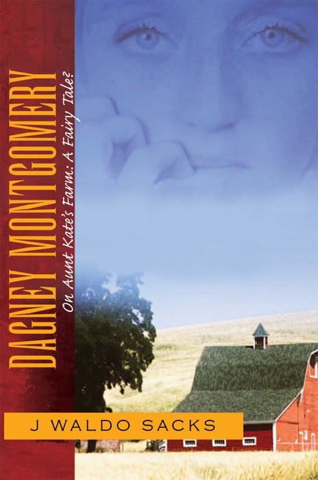 Dagney Montgomery On Aunt Kates Farm: A Fairy Tale?