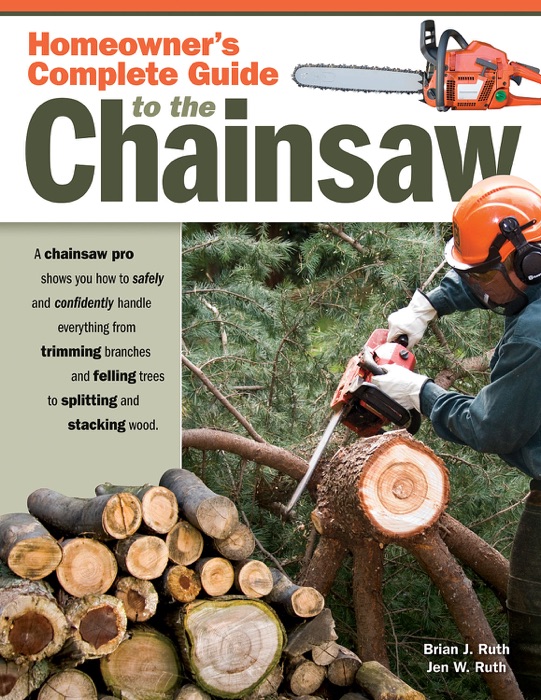 Homeowner’s Complete Guide to the Chainsaw