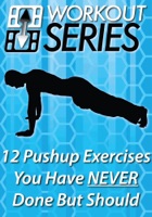 12 Pushup Exercises You Have Never Done But Should