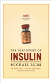 The Discovery of Insulin - Michael Bliss