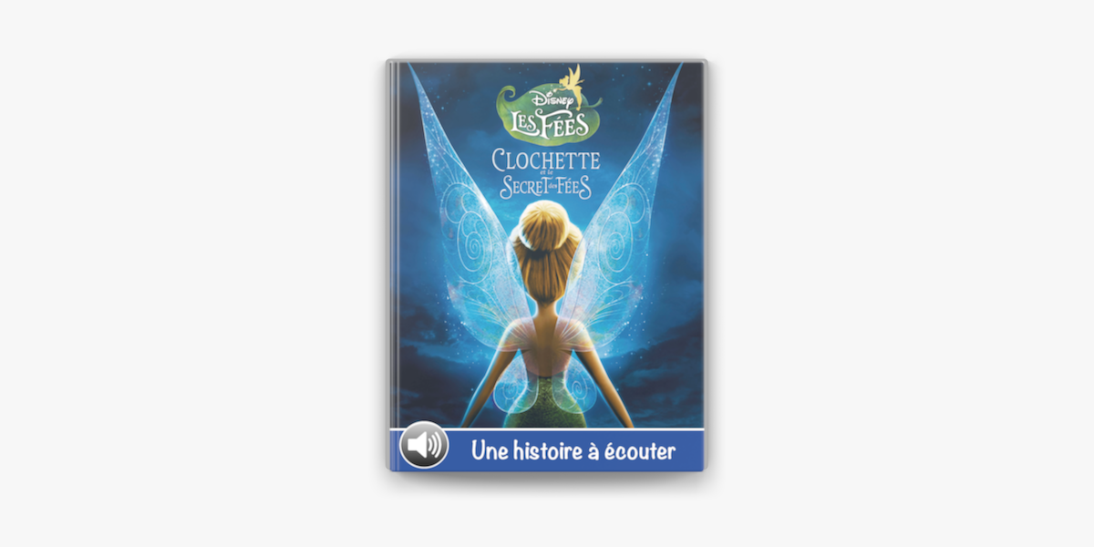 La Fee Clochette Et Le Secret Des Fees Une Histoire A Ecouter On Apple Books