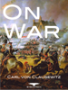 On War - Carl von Clausewitz