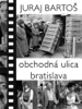 Obchodná Ulica, Bratislava - Juraj Bartoš
