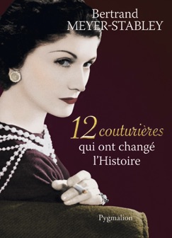 12 couturières qui ont changé l’Histoire - Bertrand Meyer-Stabley