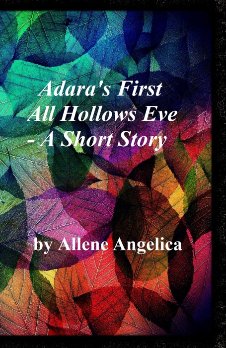 Adara's First All Hollows Eve - A Short Story