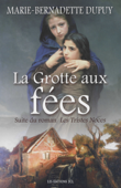 La Grotte aux fées - Marie-Bernadette Dupuy