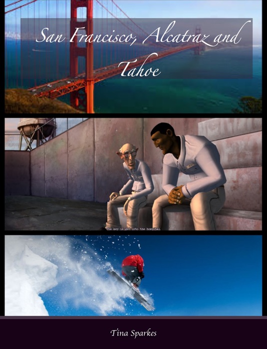 San Francisco, Alcatraz and Tahoe