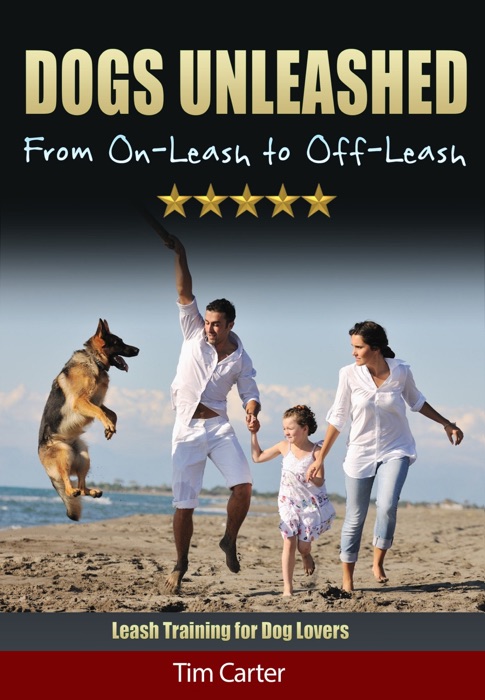 Dogs Unleashed: From On-Leash to Off-Leash - Leash Training for Dog Lovers!