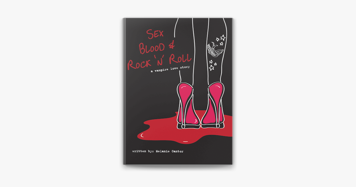 Sex Blood Rock N Roll A Vampire Love Story On Apple Books