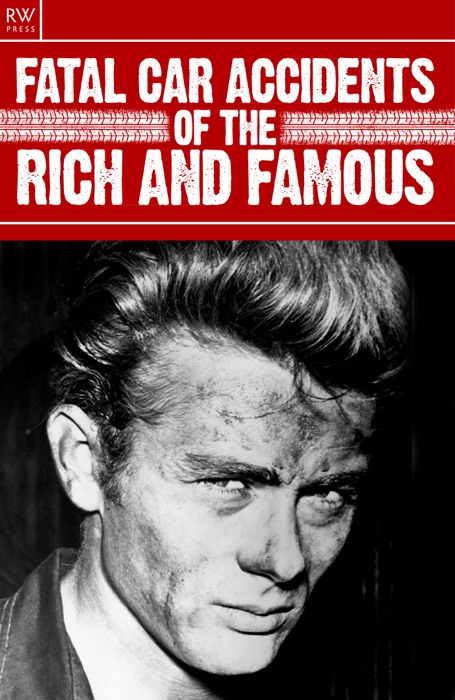 Fatal Car Accidents of the Rich and Famous