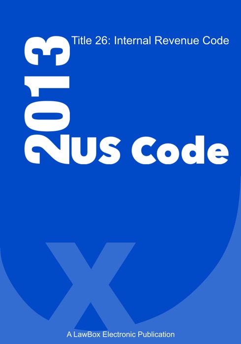 US Code Title 26 2013