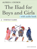 The Iliad for Boys and Girls - with Audio book - Alfred J. Church & Seoung Hyun Go