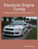 Electronic Engine Tuning. Writing Engine Maps for Road and Race Cars - Cathal Greaney