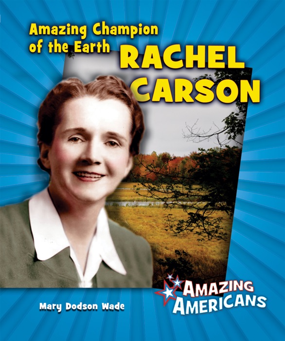 Amazing Champion of the Earth Rachel Carson