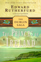 Edward Rutherfurd - The Princes of Ireland artwork