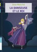 La Danseuse et le Roi - Anne-Marie Pol