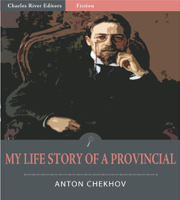 Anton Chekhov - My Life – Story of a Provincial artwork