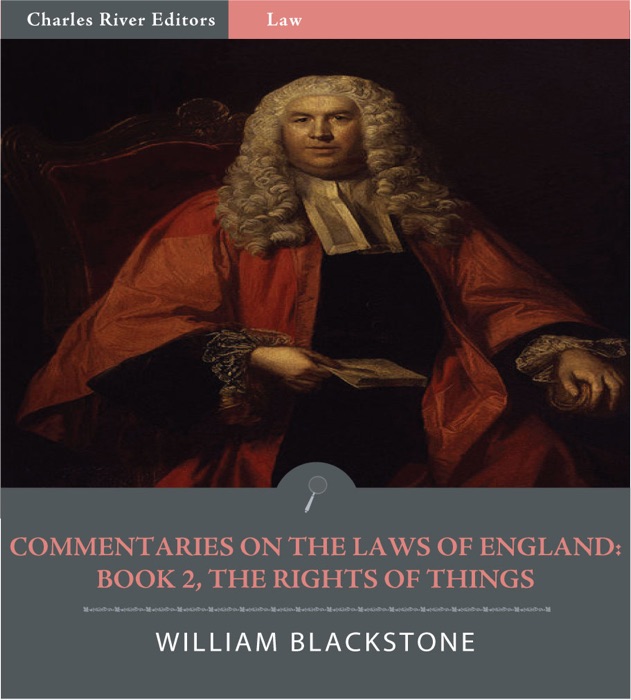 Commentaries on the Laws of England Book 2: The Rights of Things