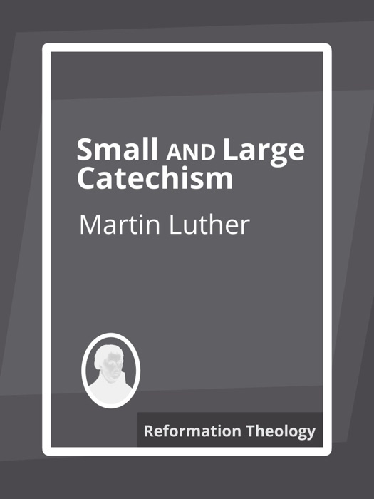 Small and Large Catechism