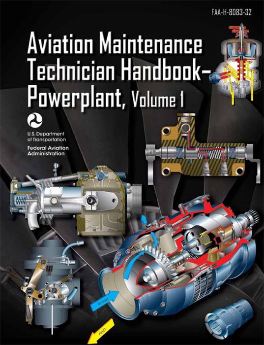 Aviation Maintenance Technician Handbook–Powerplant: Volume 1
