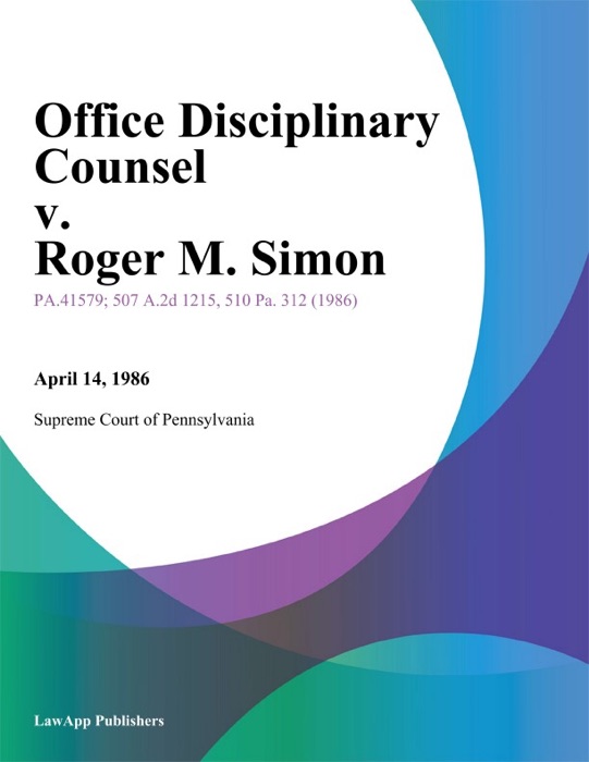 Office Disciplinary Counsel v. Roger M. Simon