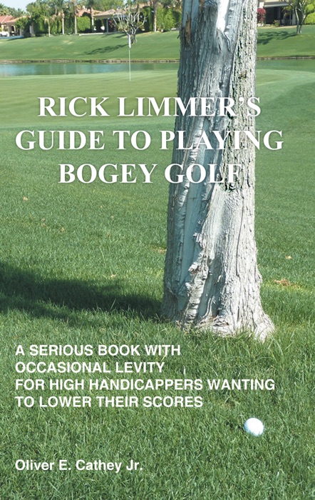 Rick Limmer's Guide To Playing Bogey Golf