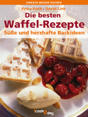 Die besten Waffel-Rezepte - Petra Koch & David Link