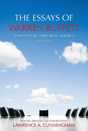 Read & Download The Essays of Warren Buffett, Third Edition Book by Lawrence A. Cunningham & Warren E. Buffett Online