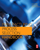 Manufacturing Process Selection Handbook (Enhanced Edition) - K. G. Swift & J. D. Booker