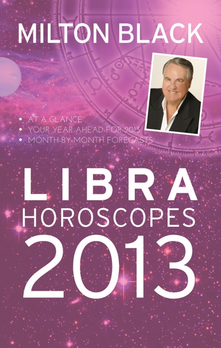 Milton Black's Libra Horoscopes 2013