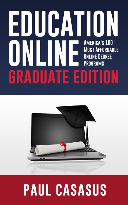 Education Online, Graduate Edition: America's 100 Most Affordable Online Degree Programs