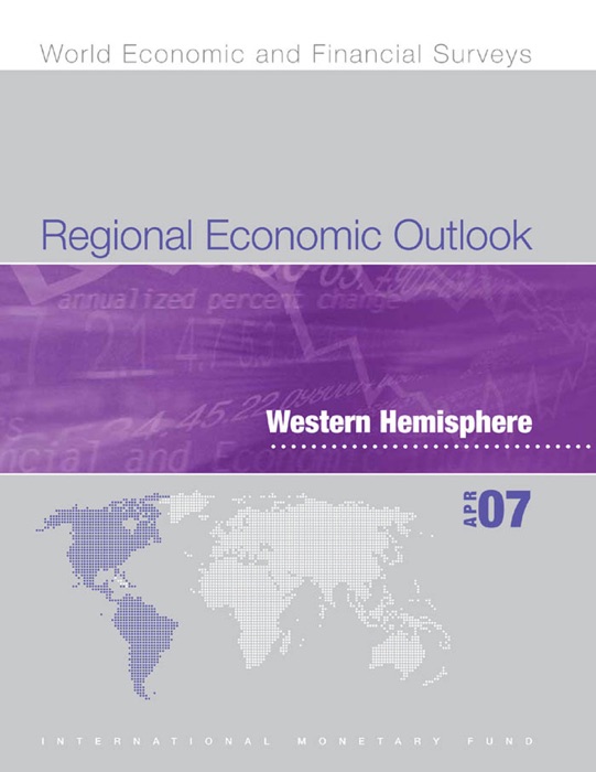 Regional Economic Outlook, April 2007: Western Hemisphere