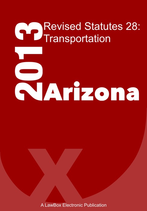 Arizona Revised Statutes Title 28 2013 Transportation