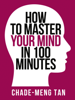 How to Master Your Mind in 100 Minutes - Chade-Meng Tan