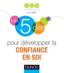 Les 5 clés pour développer la confiance en soi - CSP
